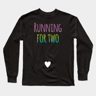 Running For Two - Pregnant Runner Long Sleeve T-Shirt